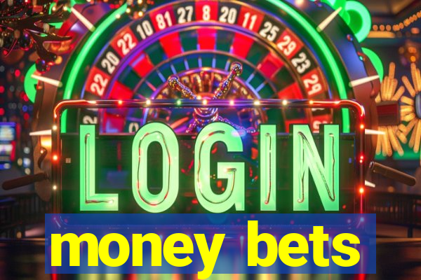 money bets
